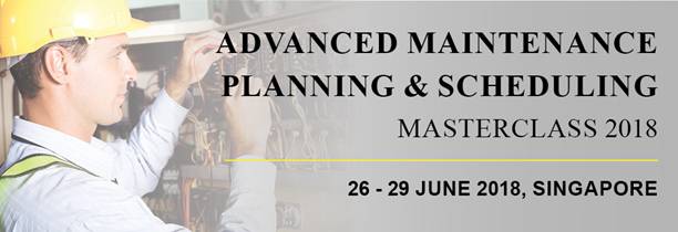 Advanced Maintenance Planning & Scheduling Masterclass 2018